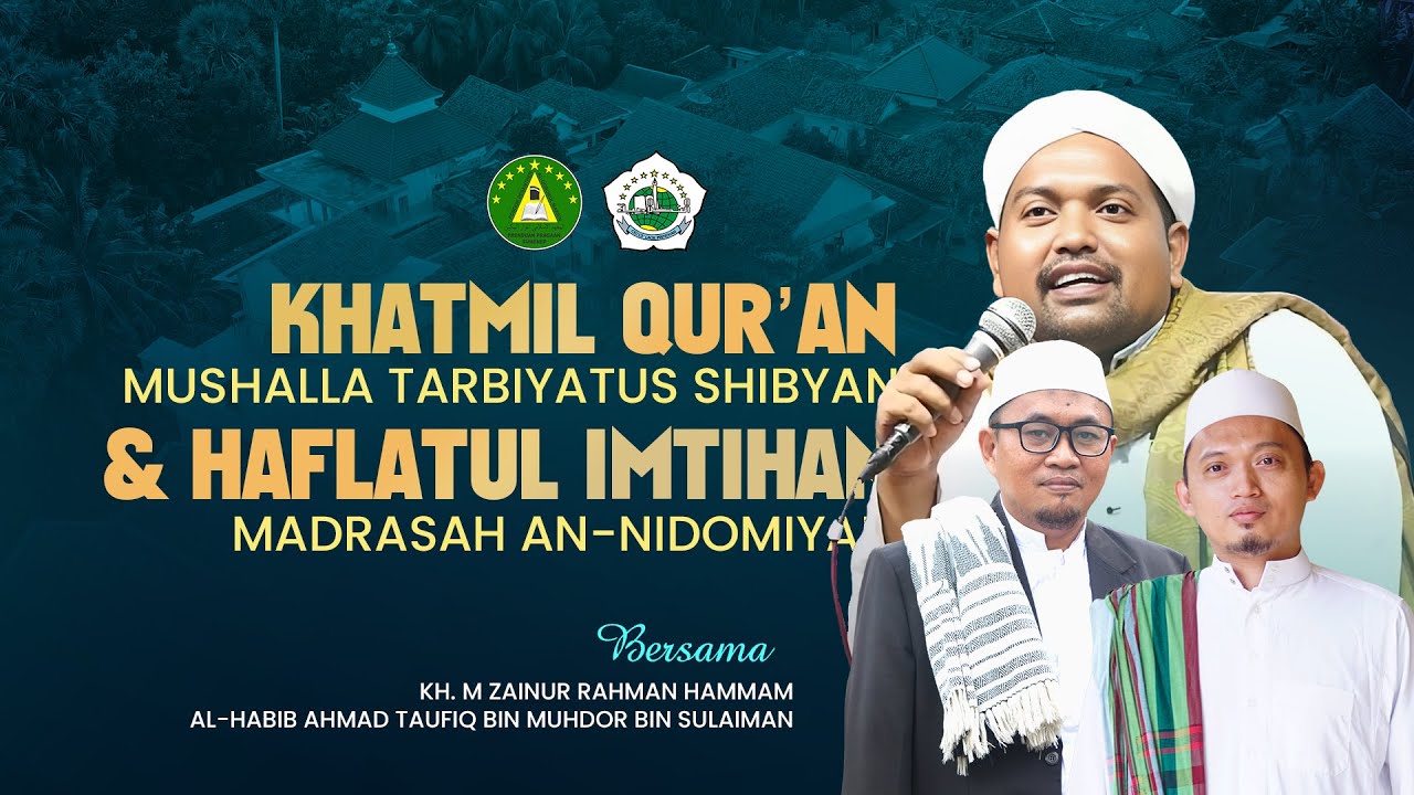 🔴(LIVE) MALAM KHATMIL QUR'AN MUSHOLLA TARBIYATUS SHIBYAN & PUNCAK HAFLAH AN-NIDHOMIYAH TAHUN 2025