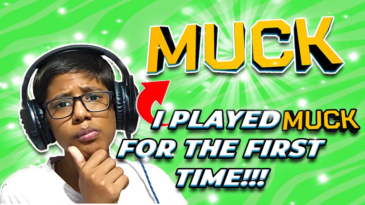 I PLAYED MUCK FOR THE FIRST TIME!!!|(Gone Wrong)