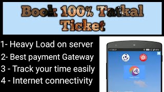 How to book 100% tatkal ticket with irctc rail connect app 2019