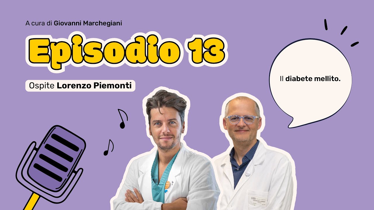 S01x13 - Il diabete mellito con Lorenzo Piemonti