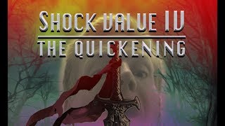 Shock Value IV: The Quickening | Barebone Pictures