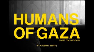 HUMANS OF GAZA l SHORT DOCUMENTARY