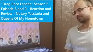 Drag Race España Season 5 Episode 8 and 9 - Reaction and Review