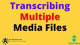 Transcribe Multiple Video or Audio files with Transcriber