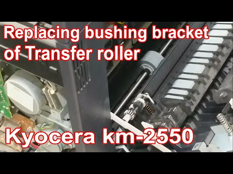 Replacing of Transfer Roller Bushing Bracket of Kyocera KM-2550 | Light Printing
