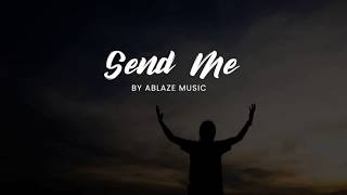 Send Me [LYRICS Ablaze CFC | Liveloud]