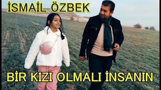 İsmail Özbek - Bir Kızı Olmalı Insanın Klip