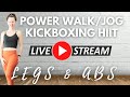 LIVE #346- Power Walking  And Jogging  WORKOUT  with  Kickboxing HIIT ➡️ Legs &amp; Abs Sculpt