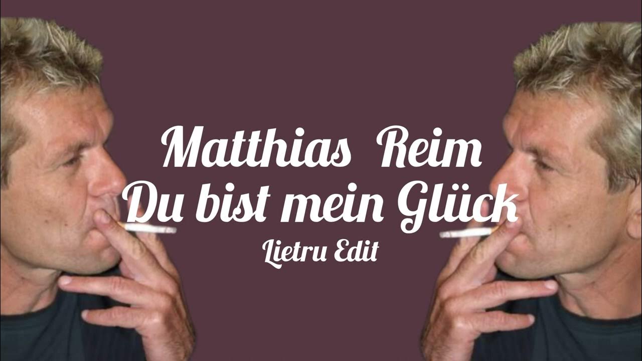 Matthias Reim Du Bist Mein Glück Text www.youtube.com