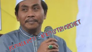 Kh. Anwar Zahid part 1 , Berhala Roti - Atasi Istri Crewet