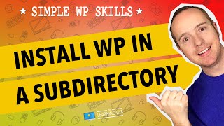 install wordpress in a subdirectory of an existing site - wordpress sub-directory | wp learning lab