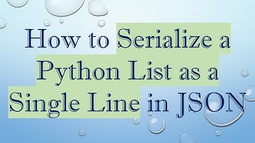How to Serialize a Python List as a Single Line in JSON