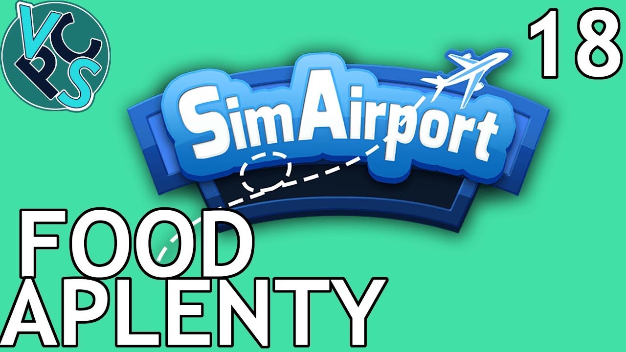SimAirport EP18 : Food Aplenty – Early Access Airport Tycoon Gameplay