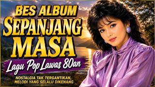 Lagu Pop Lawas 80an Terbaik Sepanjang Masa | Full Album Nostalgia Indonesia Paling Enak Didengar