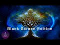 Tree of life 9h black screen edition  741hz spiritual  emotional detox  deep healing frequency