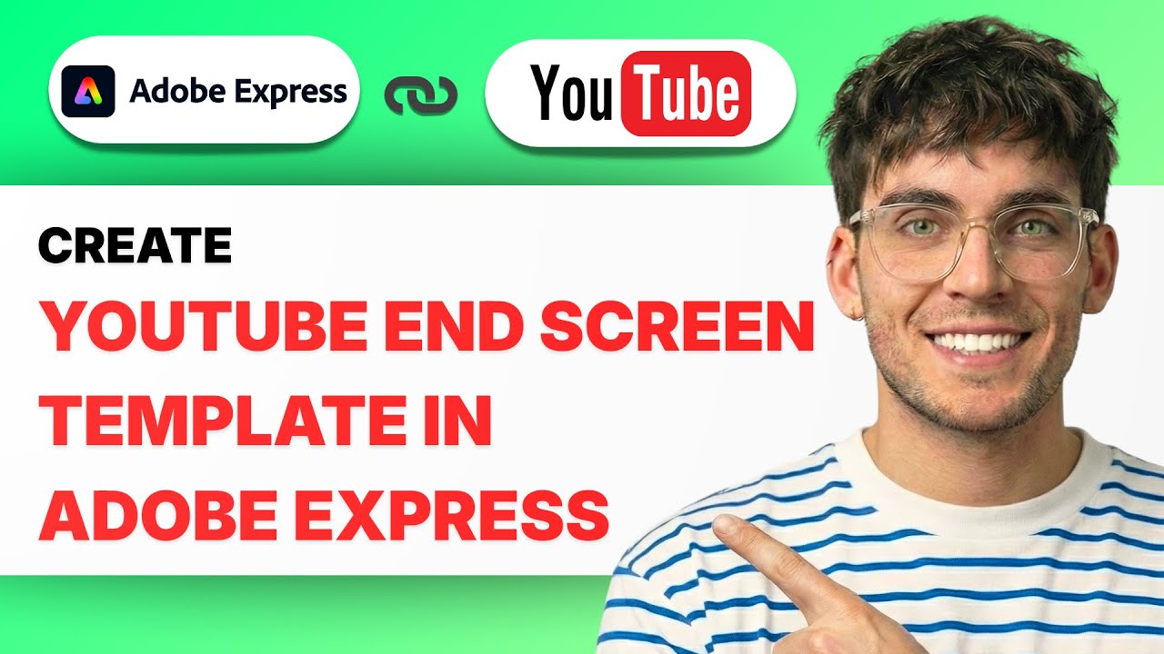 How to Create a YouTube End Screen Template in Adobe Express [2026 Full ...