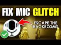 Fix Mic Glitch in Escape The Backrooms (Super Loud & Can't Hear Anything)