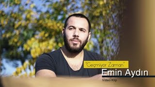 Emin AYDIN - Geçmiyor Zaman  [ Single © 2016 ]