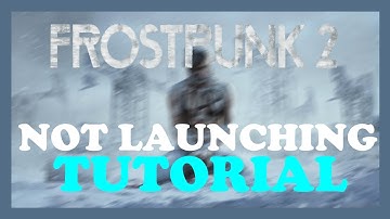 Frostpunk 2 – Fix Not Launching – Complete Tutorial 2022