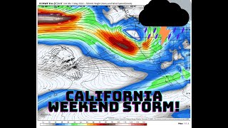 California Weather: Weekend Storm!