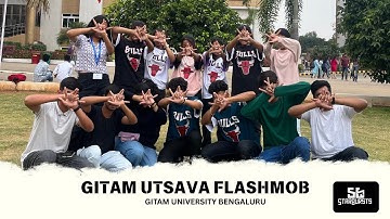 GITAM UTSAVA FLASHMOB | GITAM UNIVERSITY BENGALURU | STARBURST