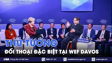 Thủ tướng Phạm Minh Chính đối thoại đặc biệt tại WEF Davos - VNA