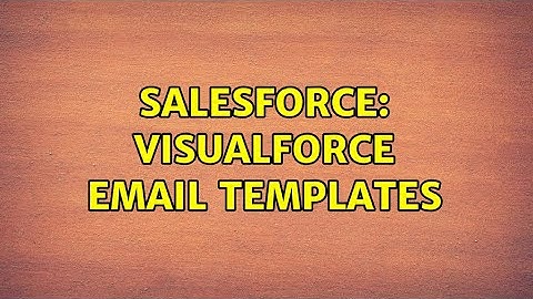 Salesforce: VisualForce Email Templates