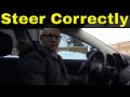 How To Steer A Car Correctly-Beginner Driving Lesson