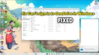 (FIXED)Can't sign in to OneDrive in Windows