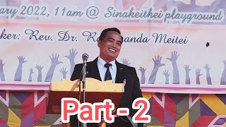 One day Gospel Preaching (Tangkhul, Nepali, Kuki, Meitei) by Rev. Dr. Ramananda Meitei (Part 2)