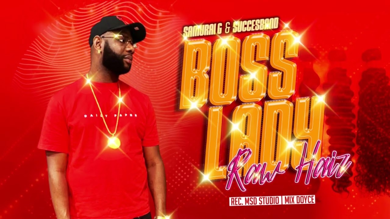 Samurai G & Succes Band - Boss Lady ( Raw Hair )