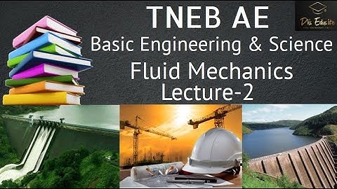 Basic Engineering Science Fluid Mechanics Lec 2 TNEB AE TANCET