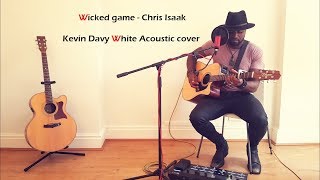 Wicked Game - Chris Isaak by  Kevin Davy White chords