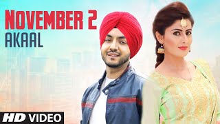 November 2 ( Official Video ) | Akaal | New Punjabi Songs 2018 | Latest Punjabi Songs 2018 chords