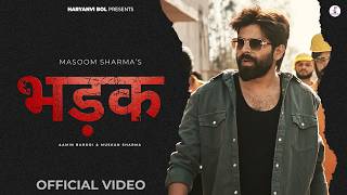 Bhadak Official Video Masoom Sharma, Raju Kandela, Ashu, Aamin Barodi Haryanvi Song 2026