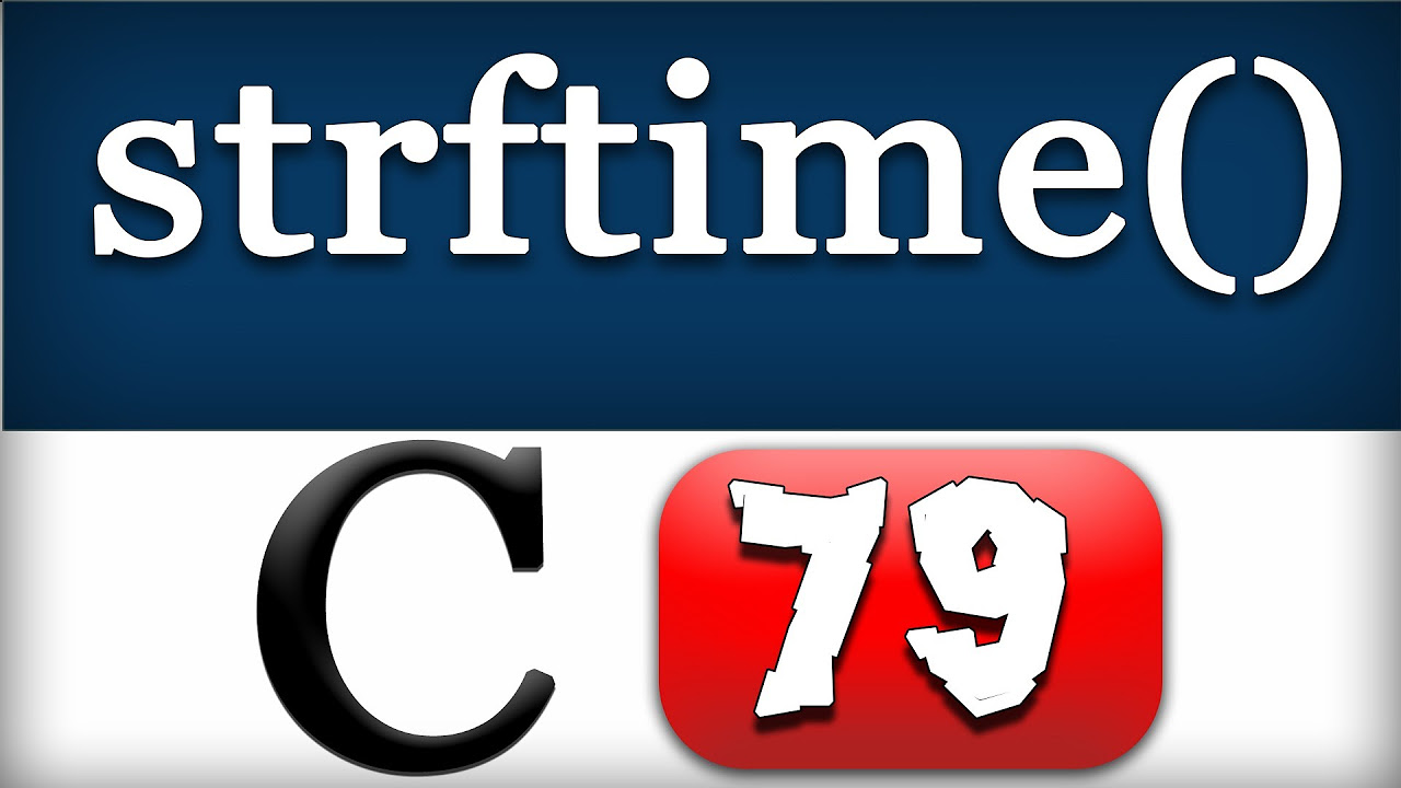 strftime  Update 2022  Hàm strftime trong Video Hướng dẫn Ngôn ngữ Lập trình C