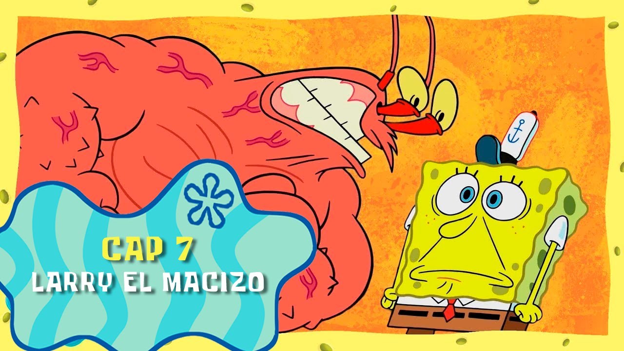 Bob Esponja Batalla por Fondo de Bikini cap 7 Larry el Macizo YouTube