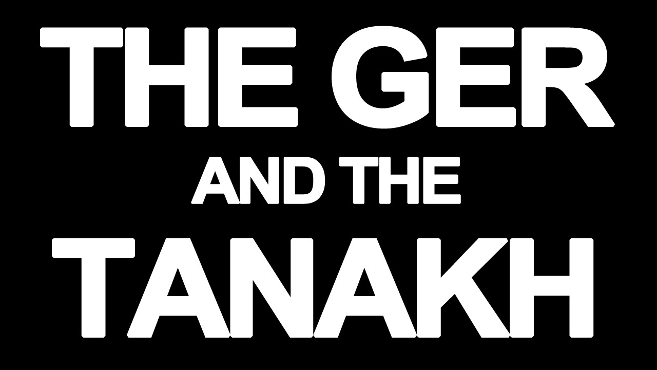 The Ger in the Tenakh with Rod and Jason