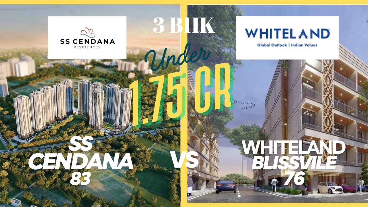 SS Cendana 83 vs Whiteland Blissville 76 | Best 3BHK Under ₹1.75 Cr in Gurgaon?