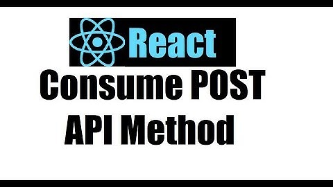 React js 11; Consume POST API method in React App