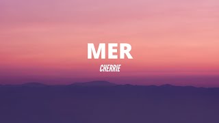 Cherrie - MER (lyrics)