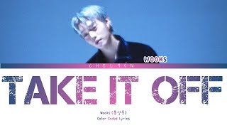 Wooks (홍성욱) - 'TAKE IT OFF' Color Coded Lyrics [Han | Rom | Eng]