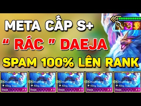 SPAM 100% LÊN RANK VỚI DAEJA 1 SHOT CARRY - META CẤP S+ ĐANG GÂY BÃO RANK THÁCH ĐẤU BẮC MỸ MÙA 7