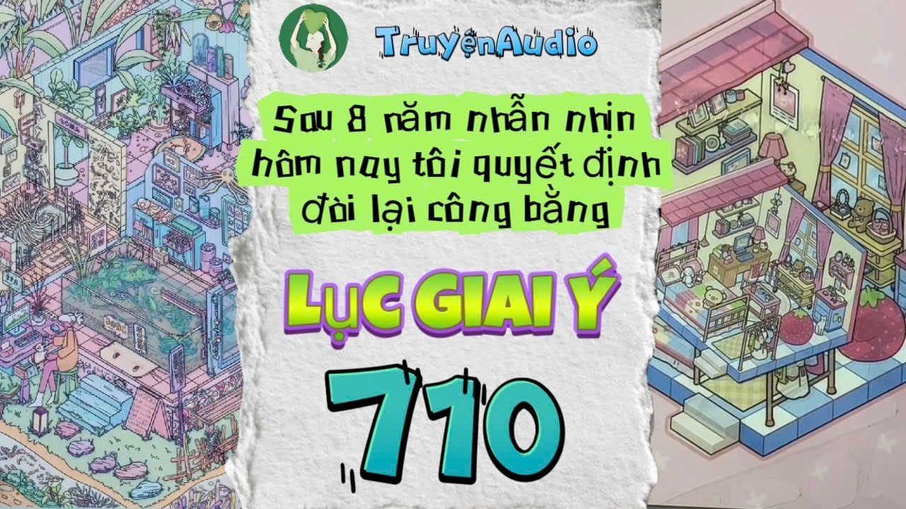 [Truyện Audio] LỤC GIAI Ý 710 [Full] || Lục Giai Ý Audio