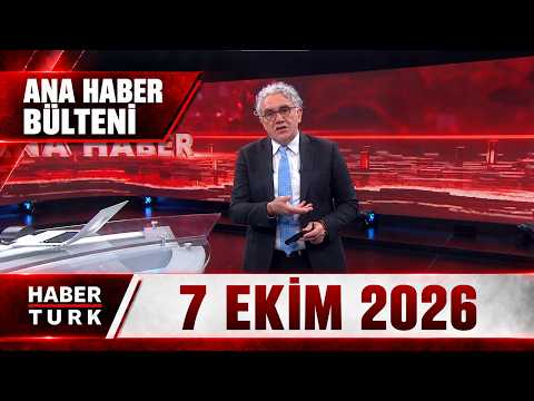 Faruk Aksoy ile Habertürk Ana Haber - 7 Ekim 2026