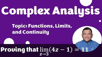 Proving that lim┬𝒛→𝟑⁡ (𝟒𝒛−𝟏) = 𝟏𝟏 || Functions, Limits, and Continuity || Complex Analysis