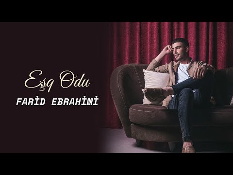 Farid Ebrahimi - Eşq Odu(Ceyrana Bax 2)