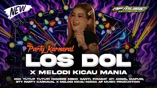 DJ LOS DOL X MELODY KICAU MANIA STYLE PARTY KARNAVAL - AF MUSIC
