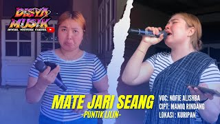 NOFIE ALISHBA - MATE JARI SEANG || PERTAMA KALI NOFIE BAWA LAGU INI SEMUA JADI BAPER ~ DISYA MUSIK