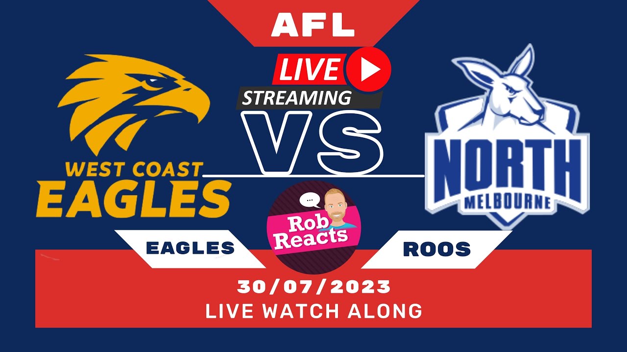 LIVE Watch Along AFL WEST COAST EAGLES vs NORTH MELBOURNE KANGAROOS YouTube